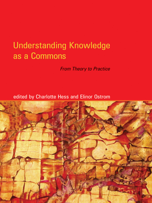 Title details for Understanding Knowledge as a Commons by Charlotte Hess - Wait list
